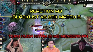 REACTION STREAMER BLACKLIST VS BTK MATCH 5  M3 PLAYOFF [upl. by Baillie]