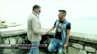 Tony Cossentino feat Gino Vezzosi  Se Vuole La Donna  Video Ufficiale [upl. by Adlog]