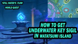 How to get Key Sigils  Genshin impact Still Waters Flow quest [upl. by Noeht]