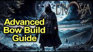 Advanced Bow Build Guide  Drova [upl. by Ro195]