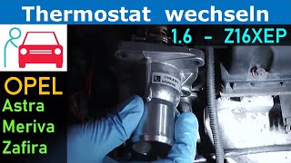 Thermostat wechseln am Opel Astra H 16 TwinPort Z16XEP [upl. by Kendall]