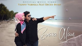 Vanny Vabiola Ft Decky Ryan  Suara Alam Official Music Video [upl. by Ahsiemac]