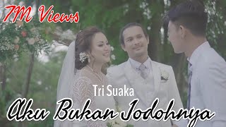 AKU BUKAN JODOHNYA  TRI SUAKA  Official Music Video Full Band [upl. by Ramey703]