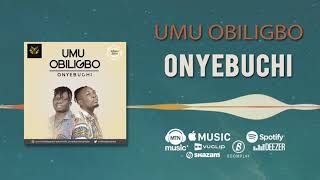 Umu Obiligbo  Onyebuchi Official Audio [upl. by Airdnal]