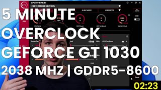 5 Minute Overclock GeForce GT 1030 to 2038 MHz [upl. by Esinnej216]