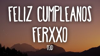 Feid  Feliz Cumpleaños Ferxxo LetraLyrics [upl. by Eimmat]