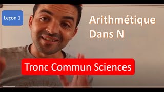 Maths Tronc commun sciences 1  Arithmétique dans N  Partie 1 [upl. by Nathanson]