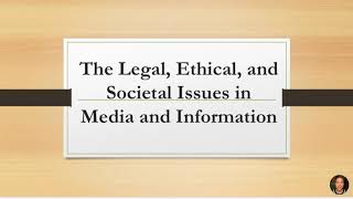 THE LEGAL ETHICAL AND SOCIETAL ISSUES IN MEDIA AND INFORMATION  Media and Information Literacy [upl. by Brunella749]