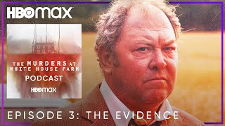 The Murders at White House Farm The Podcast  Ep 3 The Evidence  HBO Max [upl. by Linis]