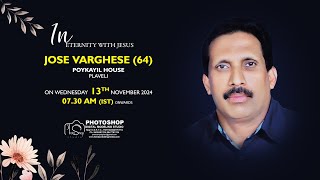 FUNERAL SERVICE  JOSE VARGHESE 64  13112024 0730 AM  PHOTOSHOP DIGITAL STUDIO 9400491224 [upl. by Onitsirc]