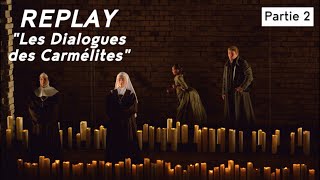 DIALOGUE DES CARMÉLITES Partie 2 [upl. by Sletten]