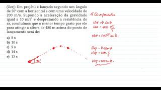 Uerj Um projétil é lançado segundo um ângulo de 30° com a horizontal e com uma velocidade de 200 m [upl. by Tanitansy]