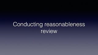 Conducting Reasonableness Review [upl. by Allene348]