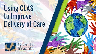 Using Culturally and Linguistically Appropriate Services to Improve Delivery of Care [upl. by Ecyla]