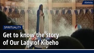 The Story of Our Lady of Kibeho  Aleteia Explains [upl. by Broeker]