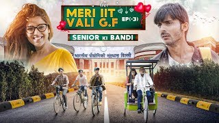 Ep 3 SENIOR ki Bandi  Meri IIT Vali Gf  Web Series  SwaggerSharma [upl. by Nabila]