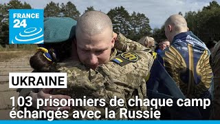 LUkraine et la Russie annoncent avoir échangé 103 prisonniers de chaque camp • FRANCE 24 [upl. by Nomae]