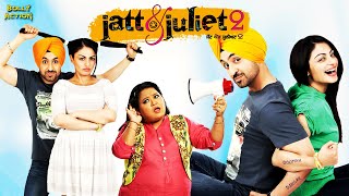 Jatt amp Juliet 2  Hindi Full Movie  Diljit Dosanjh Neeru Bajwa Bharti Singh Jaswinder Bhalla [upl. by Igal]