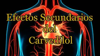 Efectos Secundarios del Carvedilol [upl. by Nevlin]