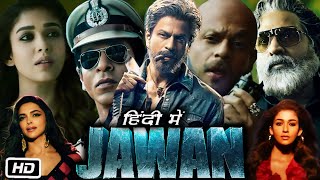 JAWAN Full HD Hindi Movie  Shahrukh Khan  Vijay Sethupathi  Nayanthara  OTT Explanation [upl. by Prakash475]