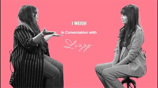 Lizzo x Jameela Jamil on Finding Confidence amp Dealing w Social Media Criticism  I Weigh Interviews [upl. by Sidonnie]