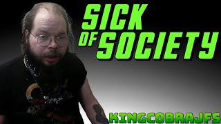 Sick of Society  KingCobraJFS [upl. by Llerred]