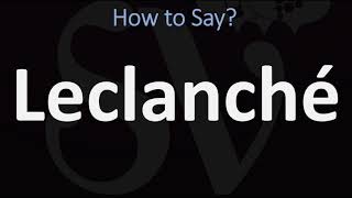 How to Pronounce Leclanché CORRECTLY [upl. by Eeryn]