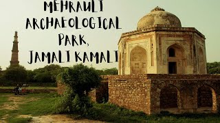 Mehrauli Archaeological Park South Delhi [upl. by Aynotan]