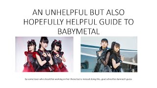 An Unhelpful Guide to Babymetal [upl. by Airotal]