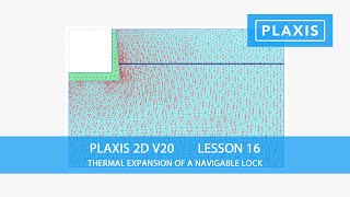 Plaxis 2D V20 Lesson 16 Thermal Expansion of a Navigable Lock [upl. by Robi]