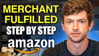 The COMPLETE Guide to Amazon FBM  Merchant Fulfillment For Beginners [upl. by Darnoc]