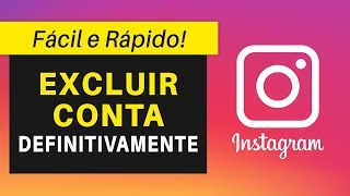 Como EXCLUIR o Instagram DEFINITIVAMENTE  Fácil e Rápido [upl. by Ffej118]