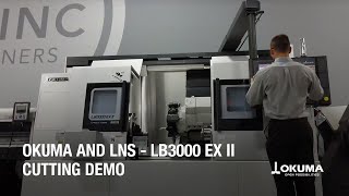 Okuma and LNS  LB3000 EX II Cutting Demo [upl. by Yrakcaz]