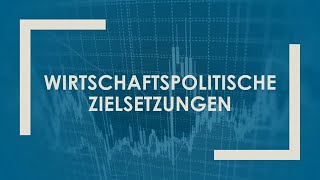 Wirtschaftspolitische Zielsetzungen [upl. by Stearn428]