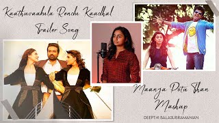 Kaathu Vaakula Rendu x Maanja  Mashup  Deepthi Balasubramanian  Lucky Paiyan Rambo [upl. by Mighell141]