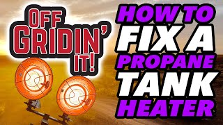 HOW TO FIX A PROPANE TANK HEATER [upl. by Dede541]