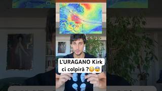 L’uragano Kirk ci colpirà 😨😱 fisica scienza uragano shorts stem divulgazione news [upl. by Akinej]