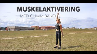 MUSKELKONTAKT – 6 uppvärmningsövningar med gummiband [upl. by Meekar250]