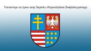 XXII sesja Sejmiku Województwa Świętokrzyskiego  na żywo [upl. by Ecam]