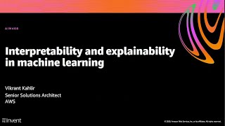 AWS reInvent 2020 Interpretability and explainability in machine learning [upl. by Flore]