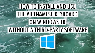 How to install and use a Vietnamese Keyboard on Windows 10 without a thirdparty software [upl. by Atiras]