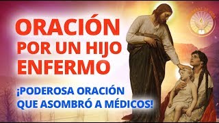 ORACION DE SANACION POR UN HIJO ENFERMO [upl. by Church]