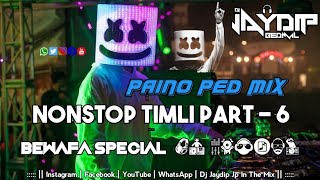 Bewafa 💔 Special  Nonstop Timli Garba Part  6  Paino Ped Mix  Dj Jaydip Jp In The Mix [upl. by Aillij684]