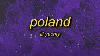 Lil Yachty  Poland Lyrics  i took the wock to poland [upl. by Notirb298]