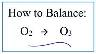 How to Balance O2  O3 Oxygen yields Ozone [upl. by Norse]