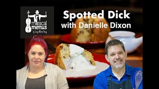 Spotted dick with Danielle Dixon [upl. by Crelin]