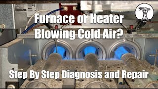 EASY Furnace or Heater Is Blowing Cold Air  Step by Step Diagnosis and Repair [upl. by Canning]