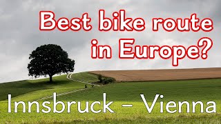 Bike touring from Innsbruck to Vienna along the Inn and Danube routes  800 km of scenic cycling [upl. by Rebmyt]