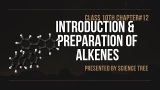 Introduction to Alkenes  Sources amp Preparation of Alkenes Chapter 12 Hydrocarbons  Science Tree [upl. by Glavin748]