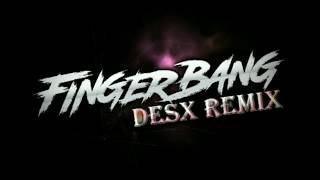 MDK  Fingerbang Desx Remix [upl. by Kendra]